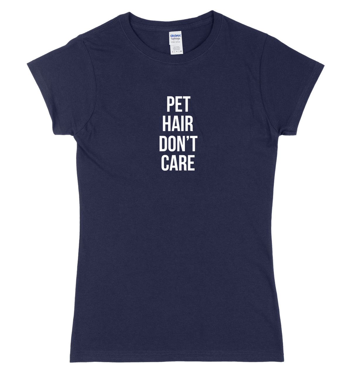 Pet Hair Don&#39;t Care Womens Ladies Slim Fit T-Shirt