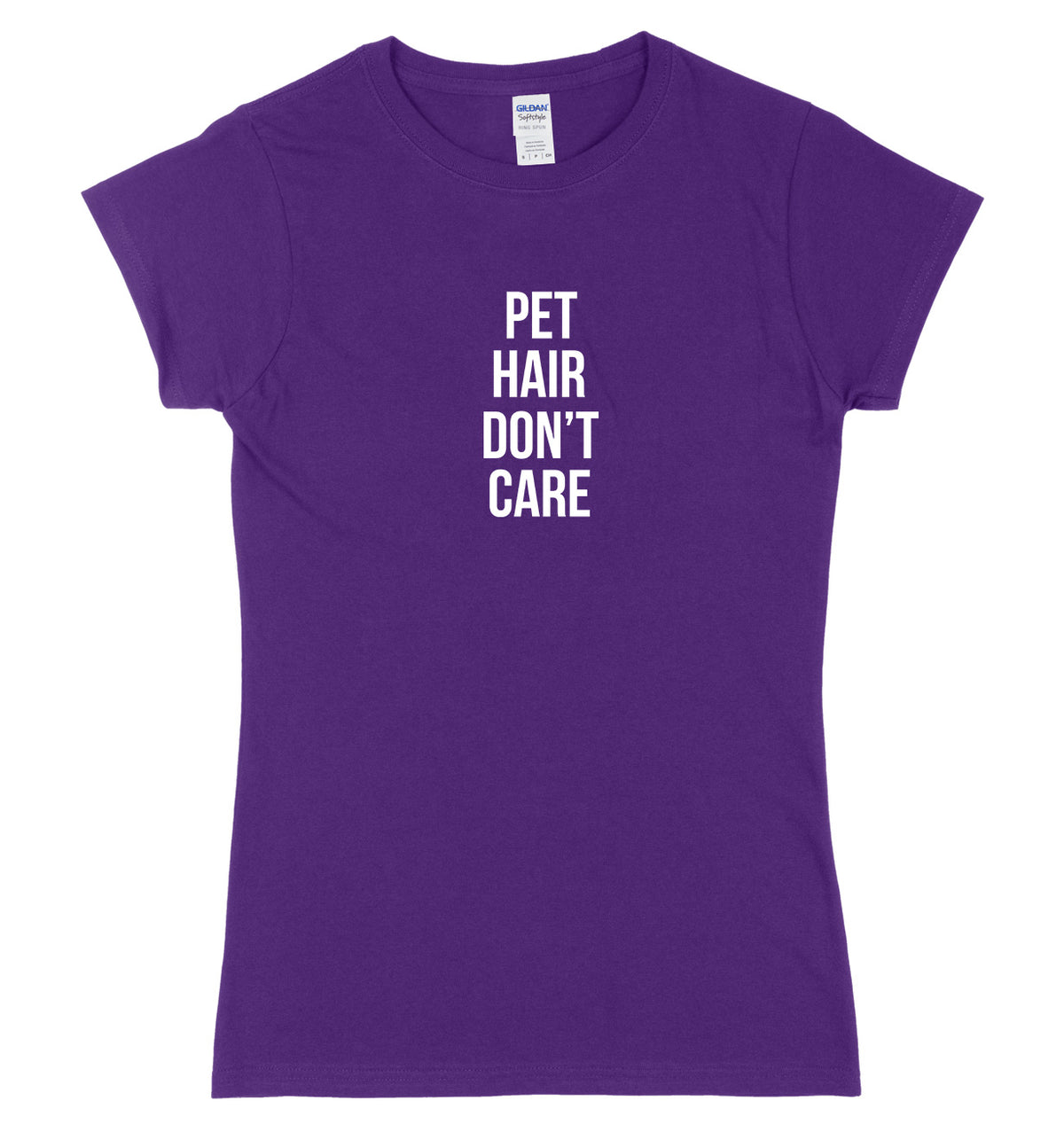 Pet Hair Don&#39;t Care Womens Ladies Slim Fit T-Shirt