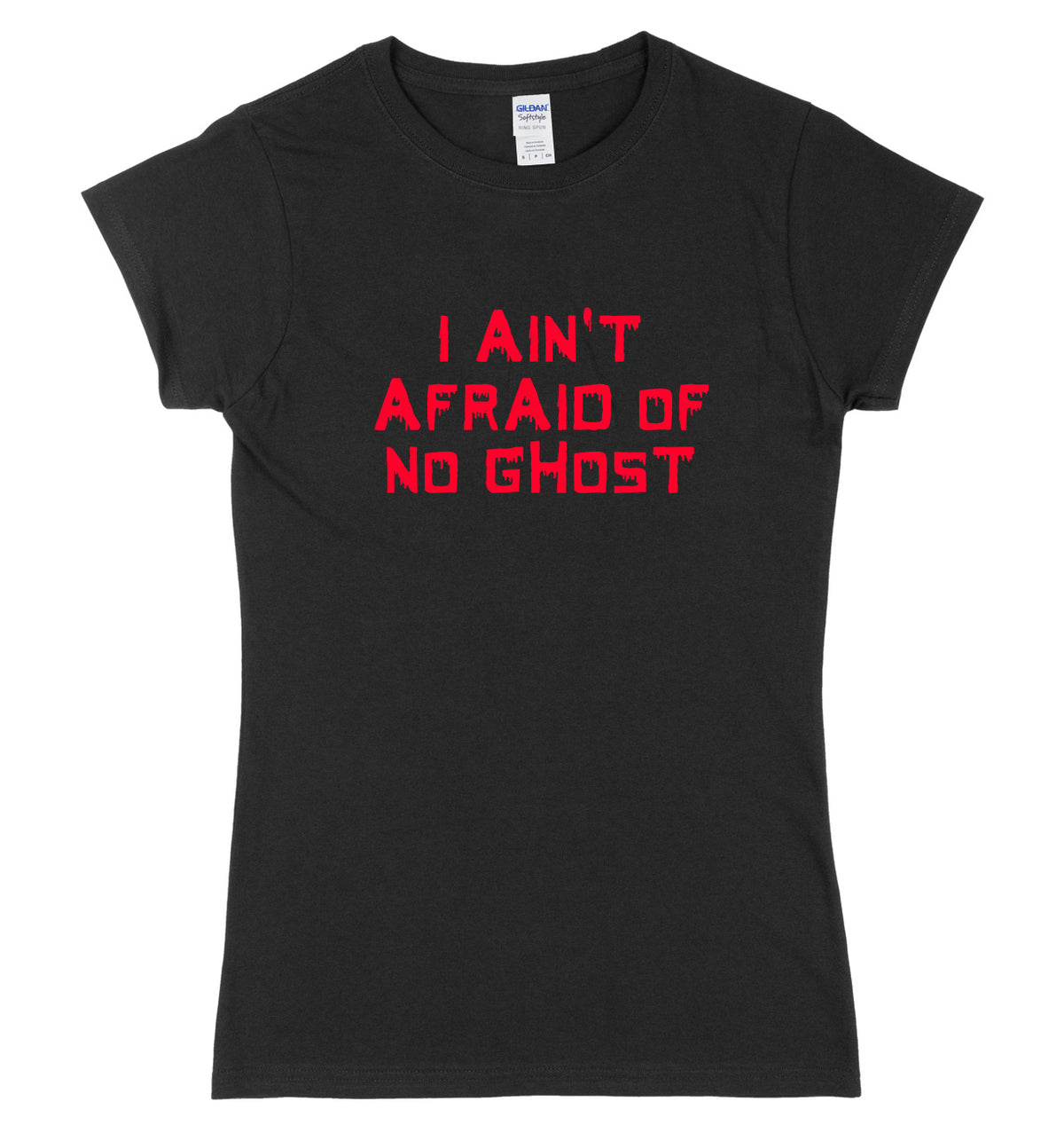 I Ain&#39;t Afraid Of No Ghost Witches Womens Ladies Slim Fit Halloween T-Shirt