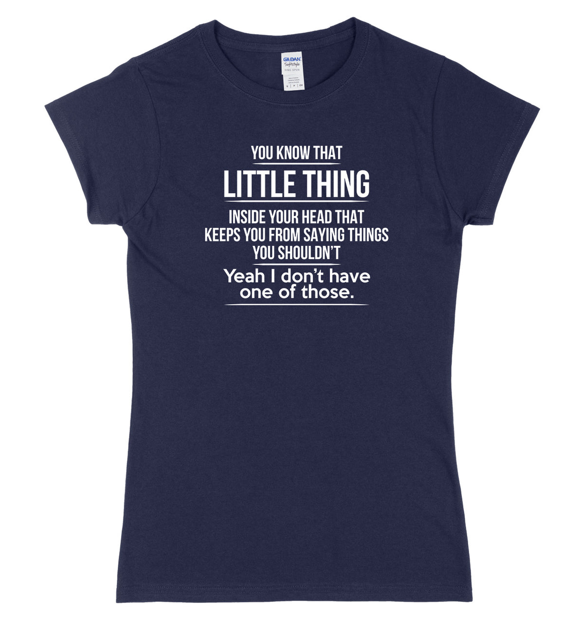That Little Thing Inside Your Head That Keeps You From Saying Things You Shouldn&#39;t Womens Ladies Slim Fit T-Shirt