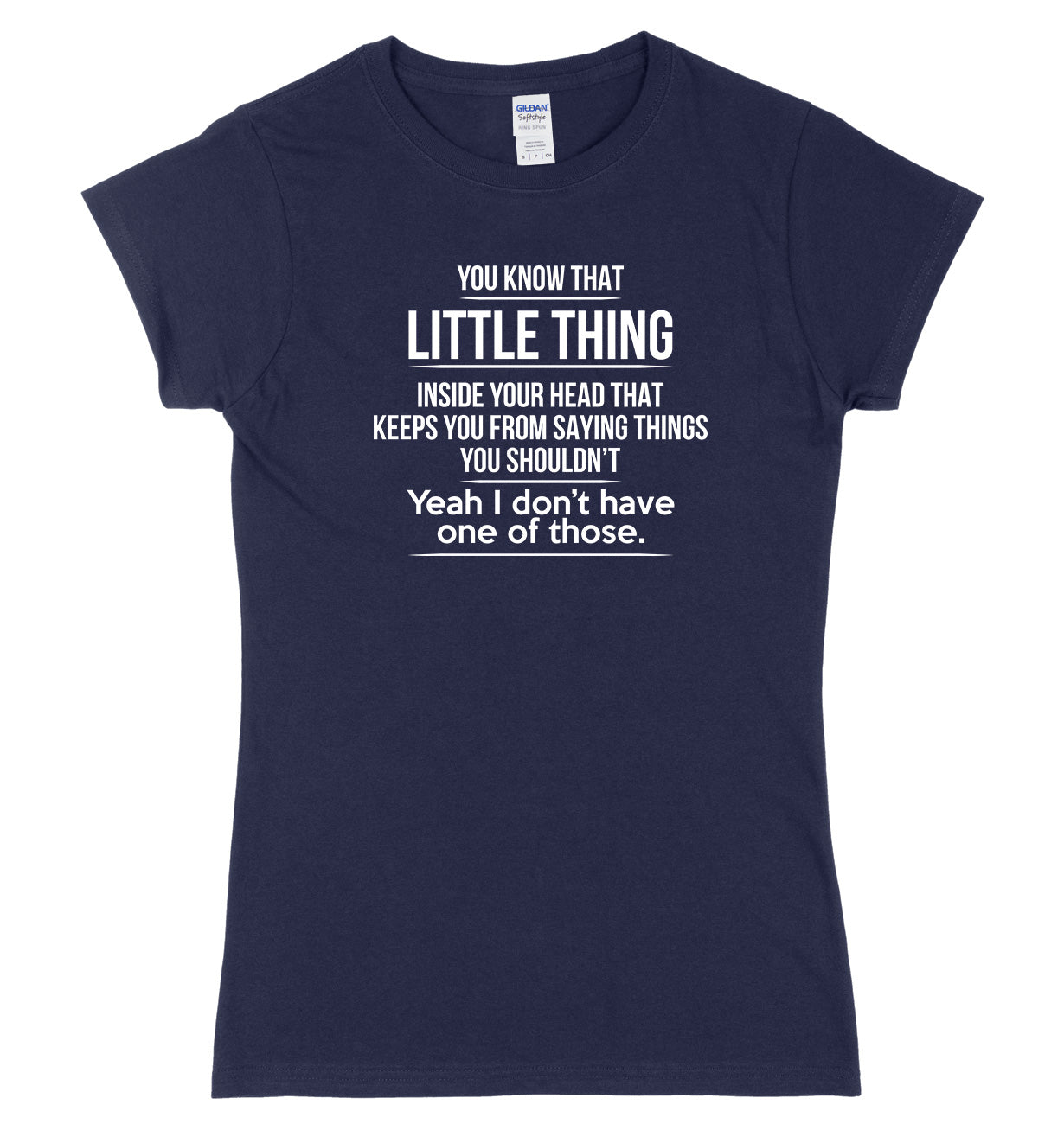 That Little Thing Inside Your Head That Keeps You From Saying Things You Shouldn't Womens Ladies Slim Fit T-Shirt