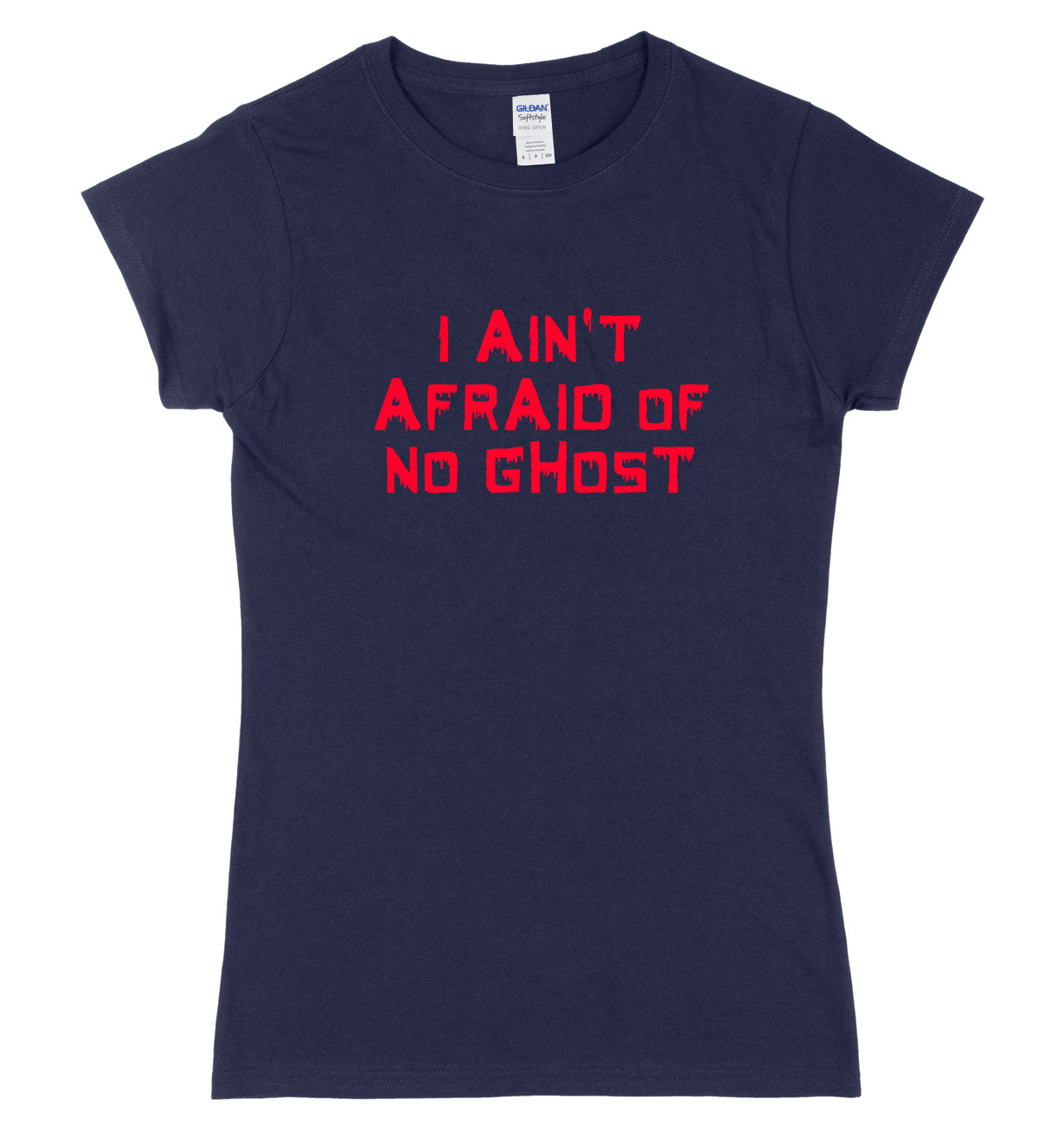I Ain't Afraid Of No Ghost Witches Womens Ladies Slim Fit Halloween T-Shirt