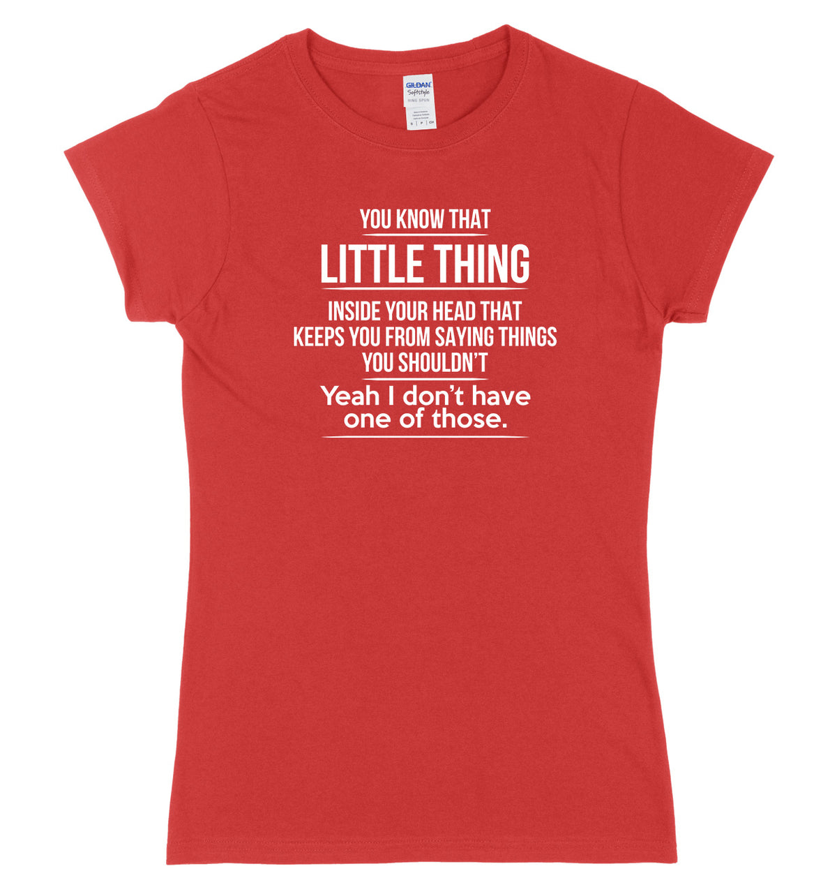 That Little Thing Inside Your Head That Keeps You From Saying Things You Shouldn&#39;t Womens Ladies Slim Fit T-Shirt