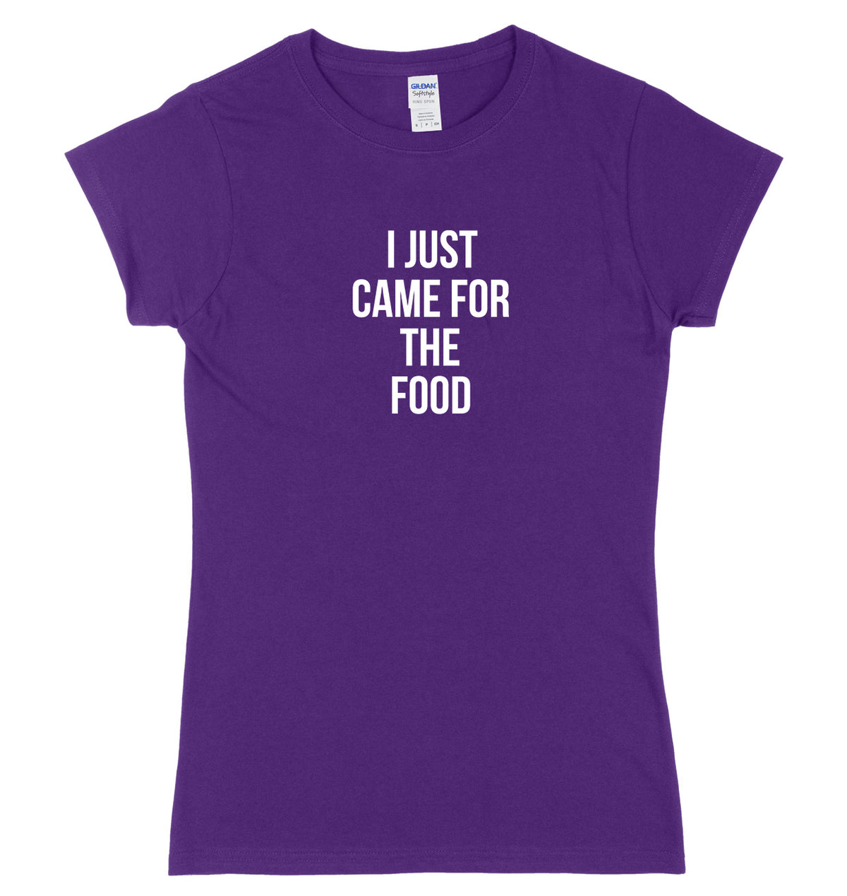 I Just Came For The Food Womens Ladies Slim Fit T-Shirt