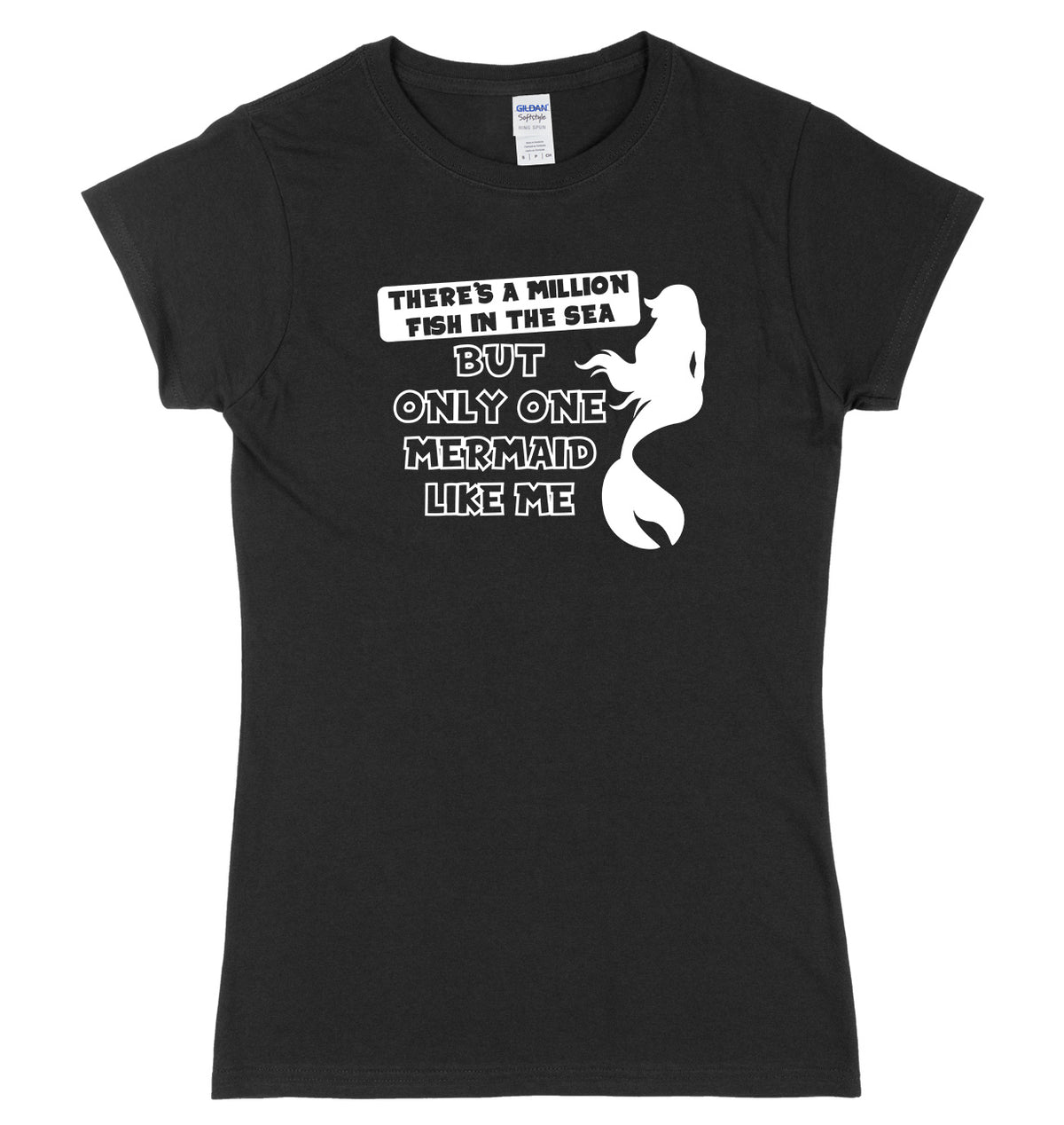 There&#39;s A Million Fish In The Sea But Only One Mermaid Like Me Womens Ladies Slim Fit T-Shirt