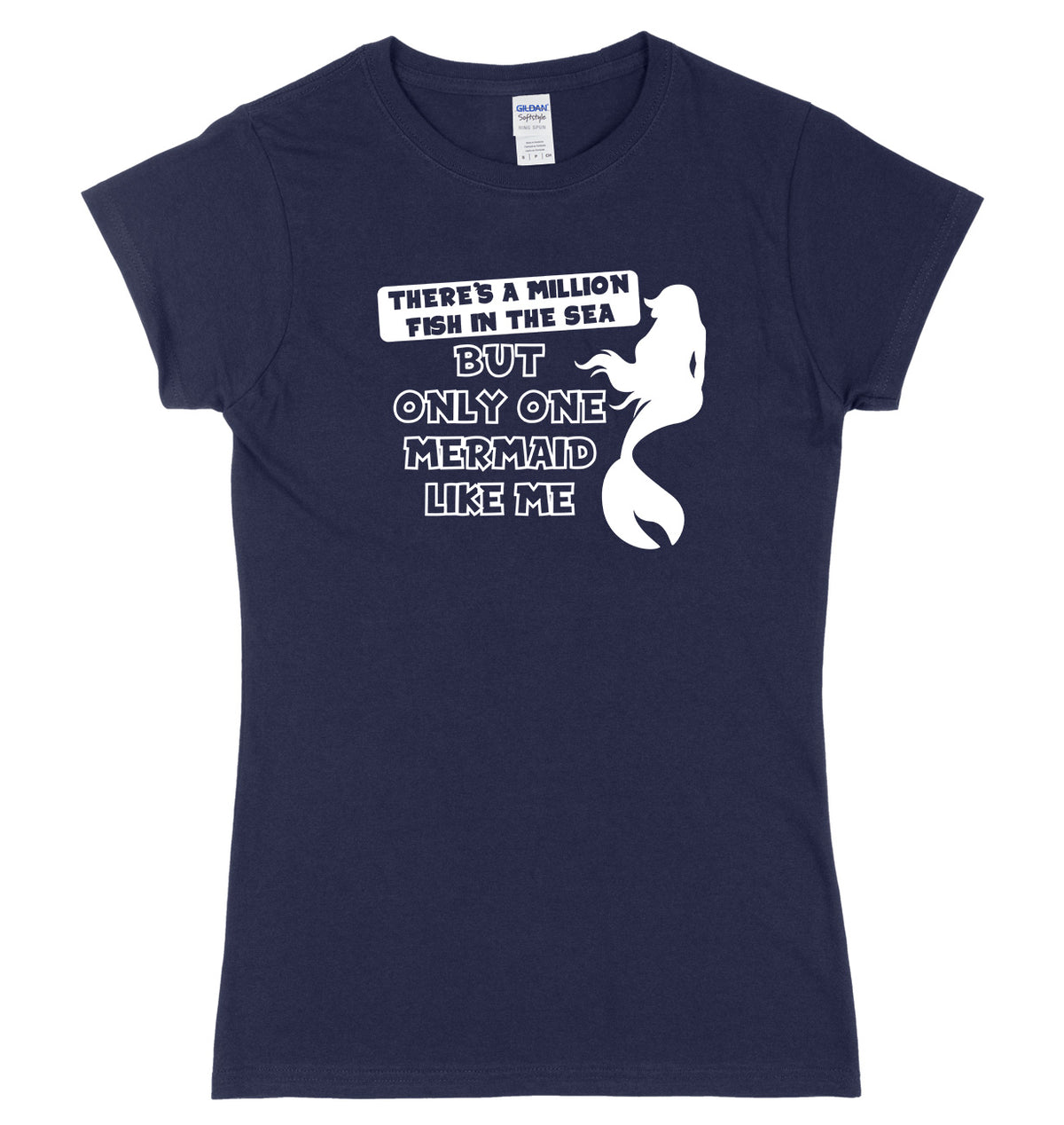 There&#39;s A Million Fish In The Sea But Only One Mermaid Like Me Womens Ladies Slim Fit T-Shirt