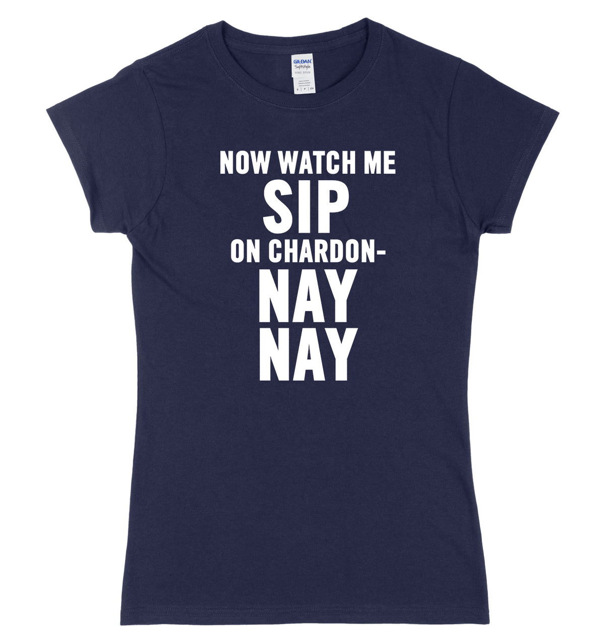 Now Watch Me Sip On Chardon Nay Nay Womens Ladies Slim Fit T-Shirt