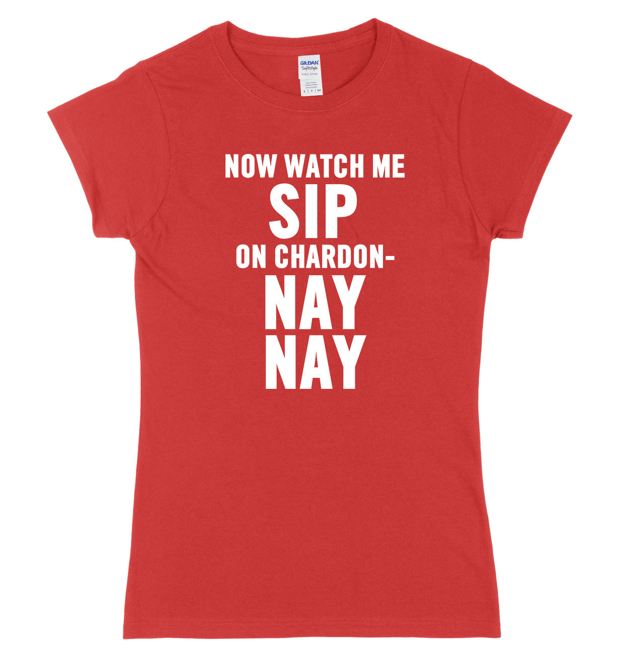 Now Watch Me Sip On Chardon Nay Nay Womens Ladies Slim Fit T-Shirt