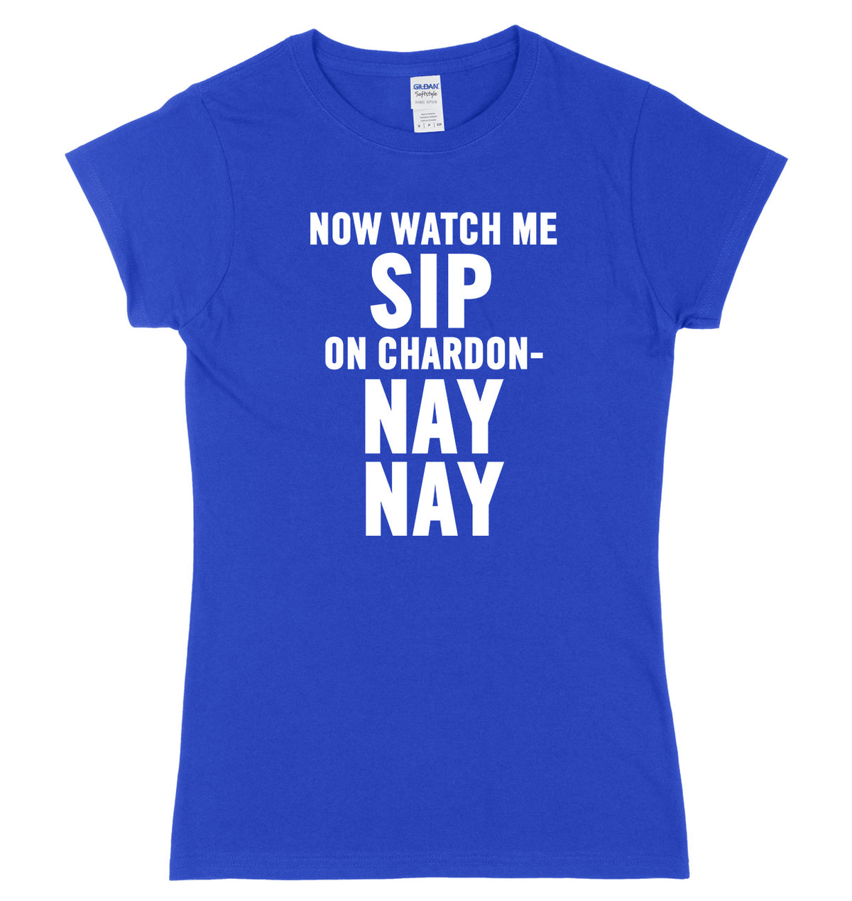Now Watch Me Sip On Chardon Nay Nay Womens Ladies Slim Fit T-Shirt