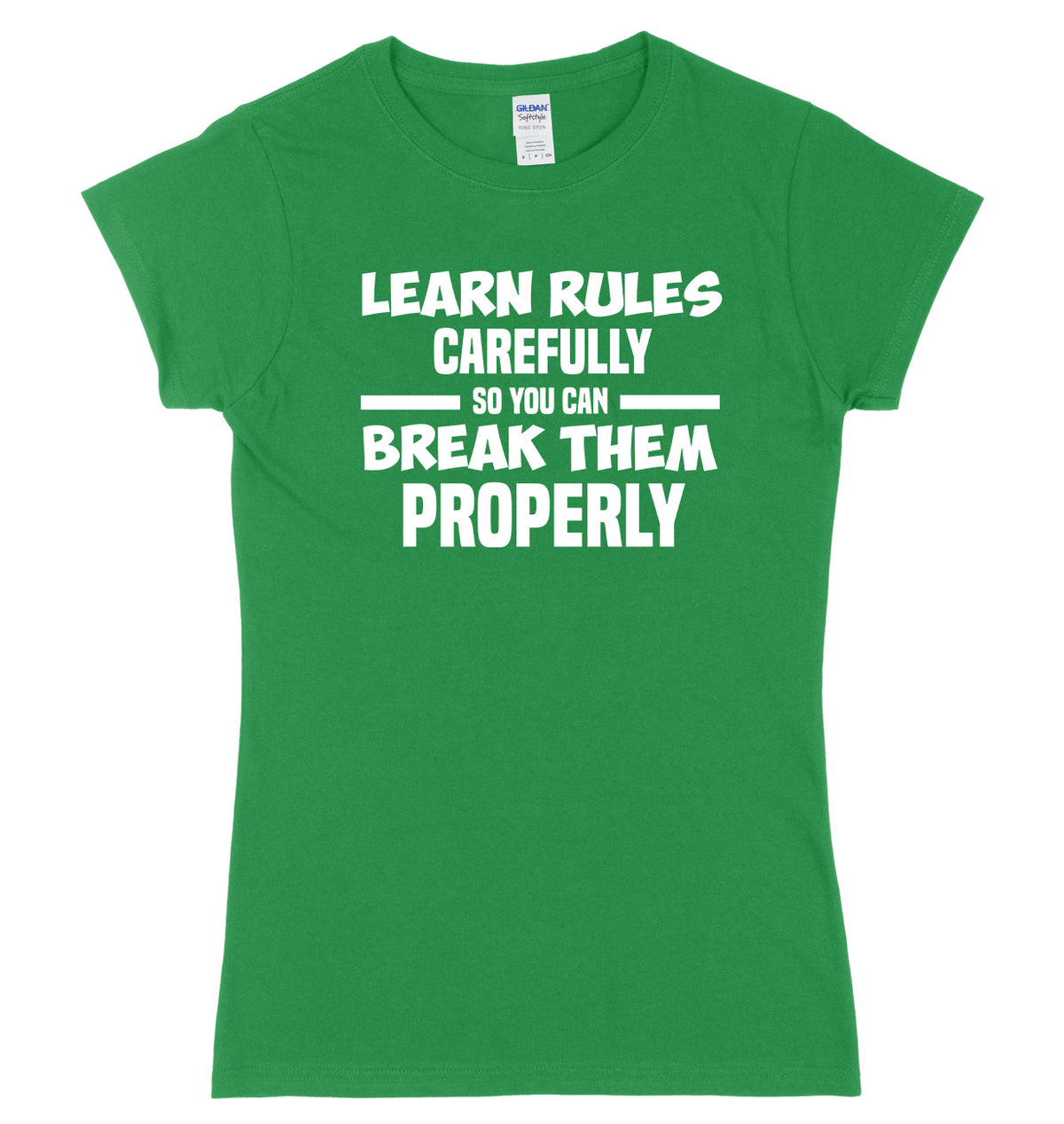 Learn Rules Carefully So You Can Break Them Properly Womens Slim Fit T-Shirt