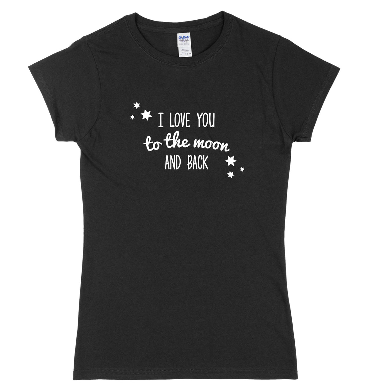 I Love You To The Moon And Back Womens Ladies Slim Fit T-Shirt