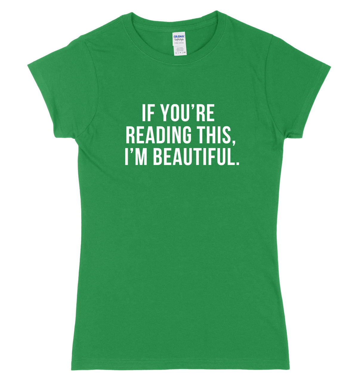 If Your Reading This I&#39;m Beautiful Womens Ladies Slim Fit T-Shirt