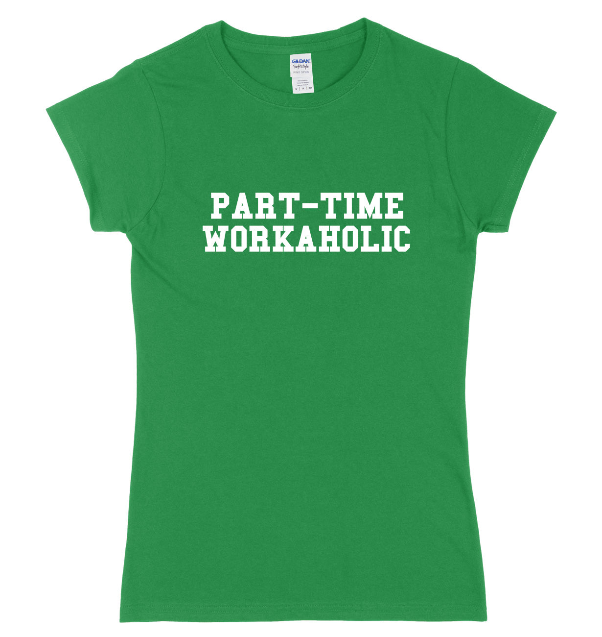 Part-Time Workaholic Womens Ladies Slim Fit T-Shirt