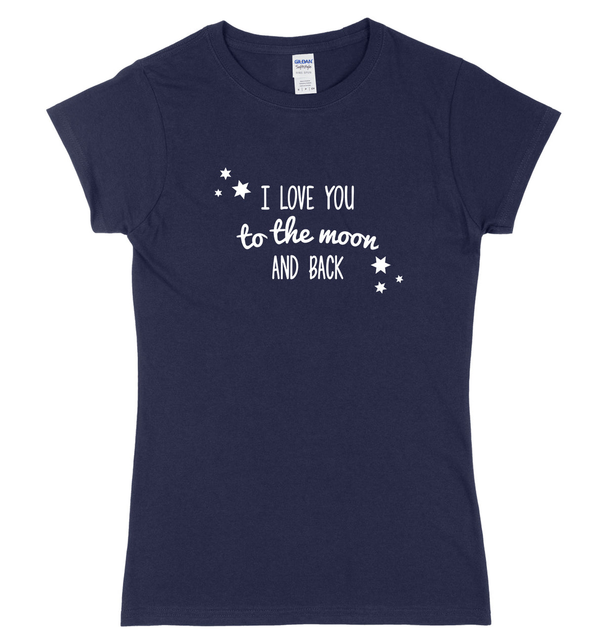 I Love You To The Moon And Back Womens Ladies Slim Fit T-Shirt