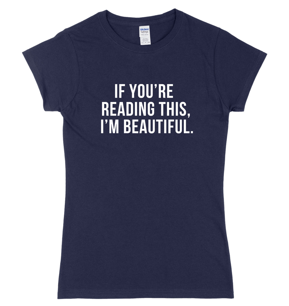 If Your Reading This I&#39;m Beautiful Womens Ladies Slim Fit T-Shirt