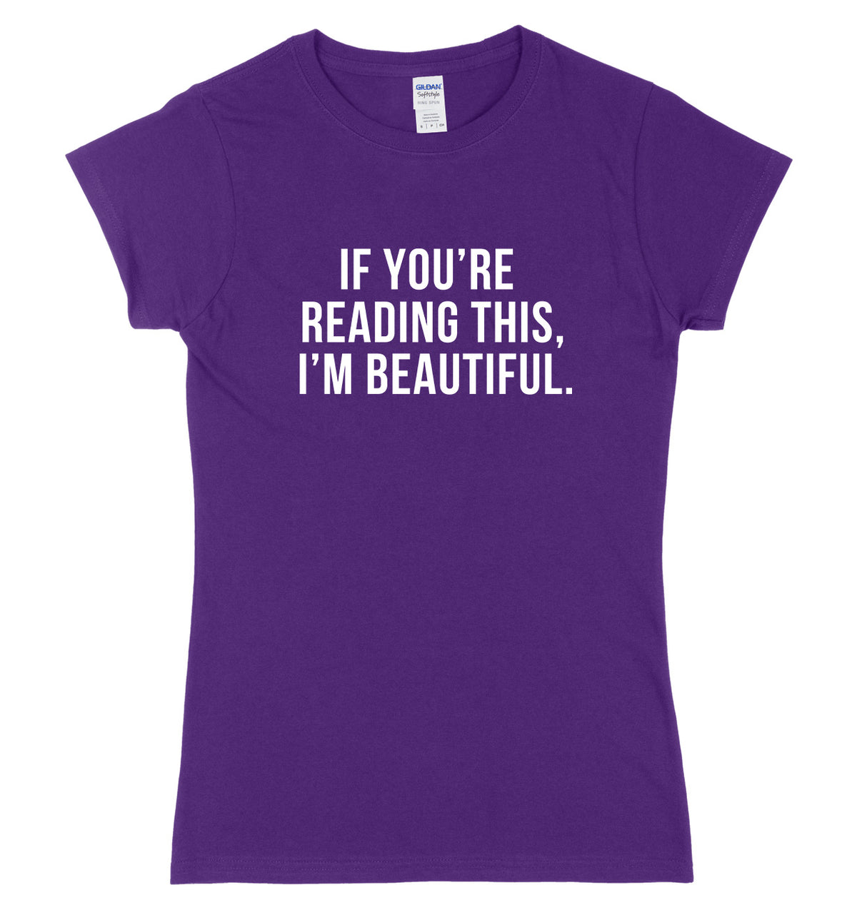 If Your Reading This I&#39;m Beautiful Womens Ladies Slim Fit T-Shirt