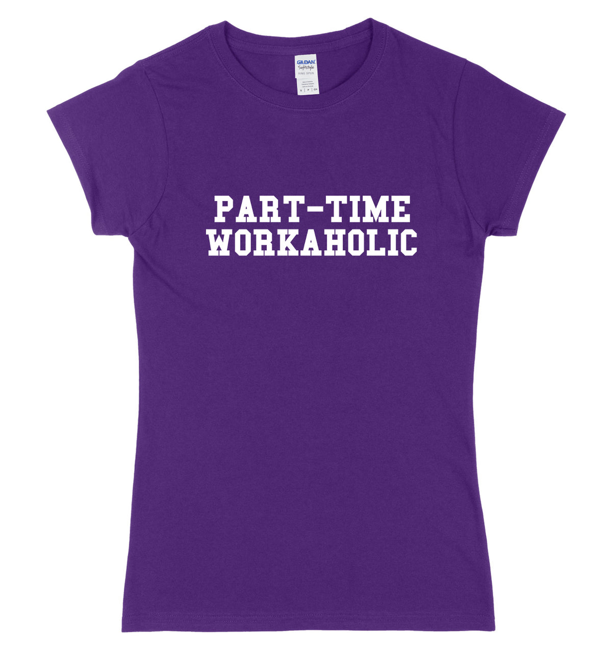 Part-Time Workaholic Womens Ladies Slim Fit T-Shirt