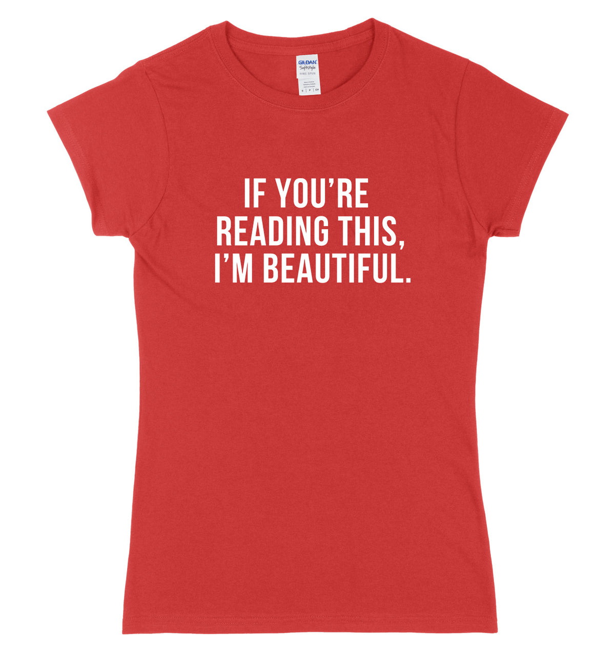 If Your Reading This I&#39;m Beautiful Womens Ladies Slim Fit T-Shirt