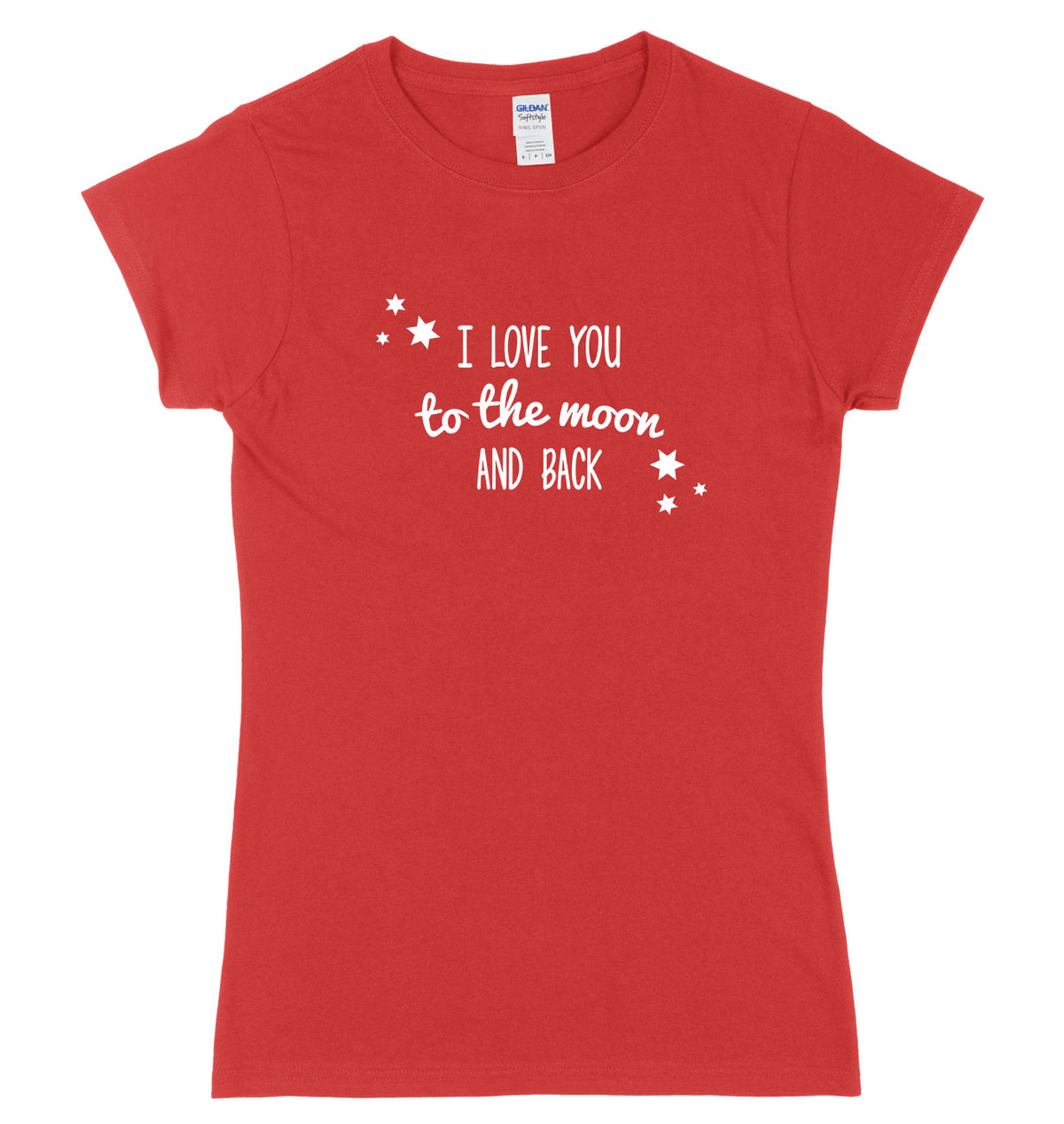 I Love You To The Moon And Back Womens Ladies Slim Fit T-Shirt