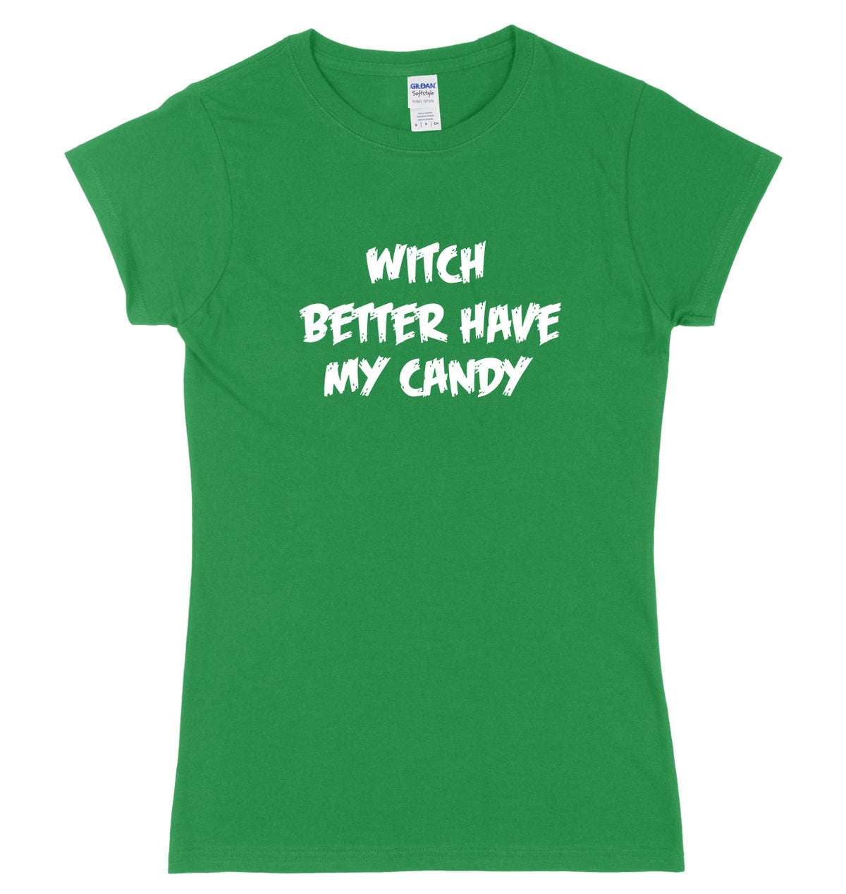 Witch Better Have My Candy Womens Ladies Slim Fit Halloween T-Shirt