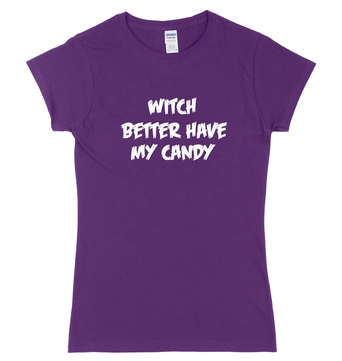 Witch Better Have My Candy Womens Ladies Slim Fit Halloween T-Shirt
