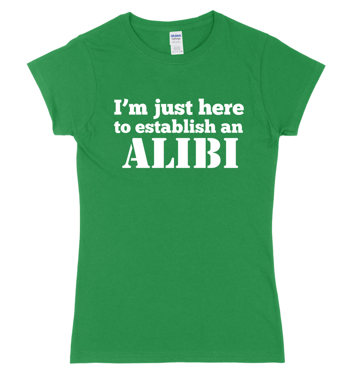 I&#39;m Just Here To Establish An ALIBI Womens Slim Fit T-Shirt