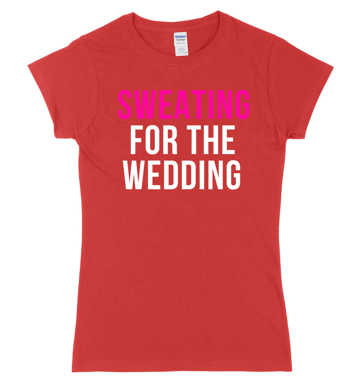 Sweating For The Wedding Womens Ladies Slim Fit T-Shirt