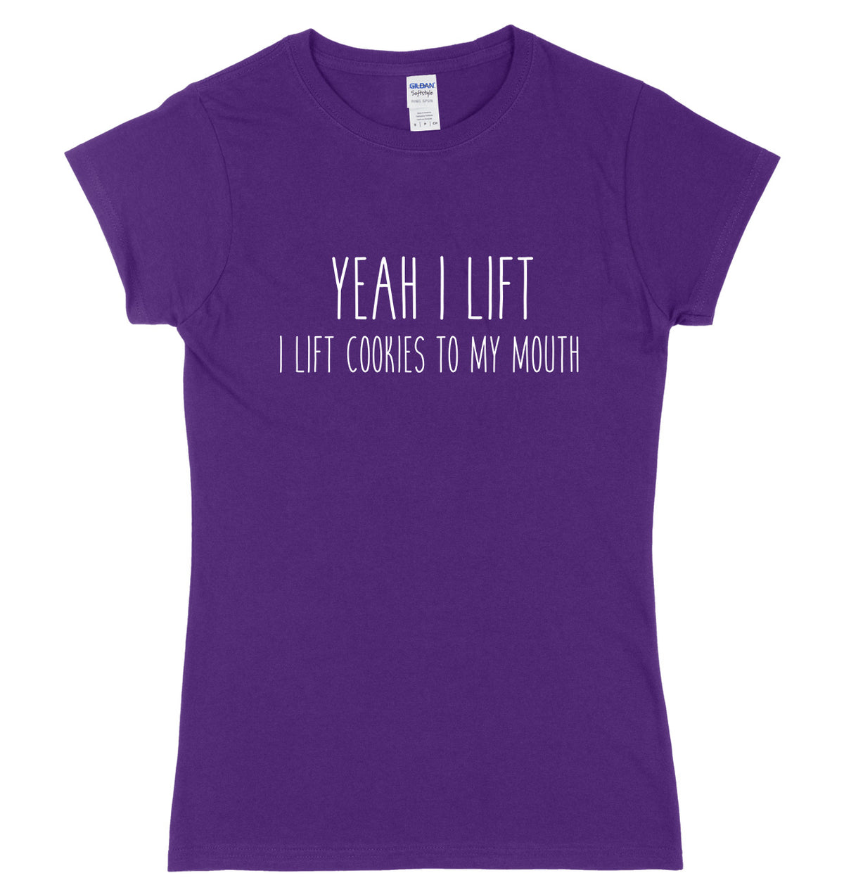 Yeah I Lift. I Lift Cookies To My Mouth Womens Ladies Slim Fit T-Shirt