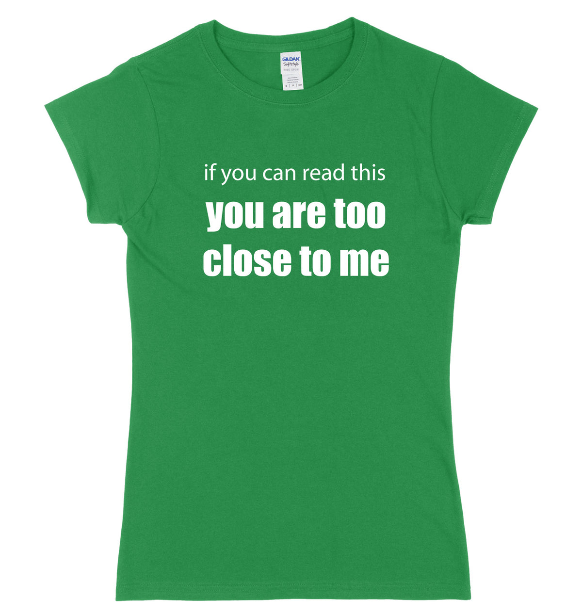 If You Can Read This You Are Too Close To Me Womens Ladies Slim Fit T-Shirt