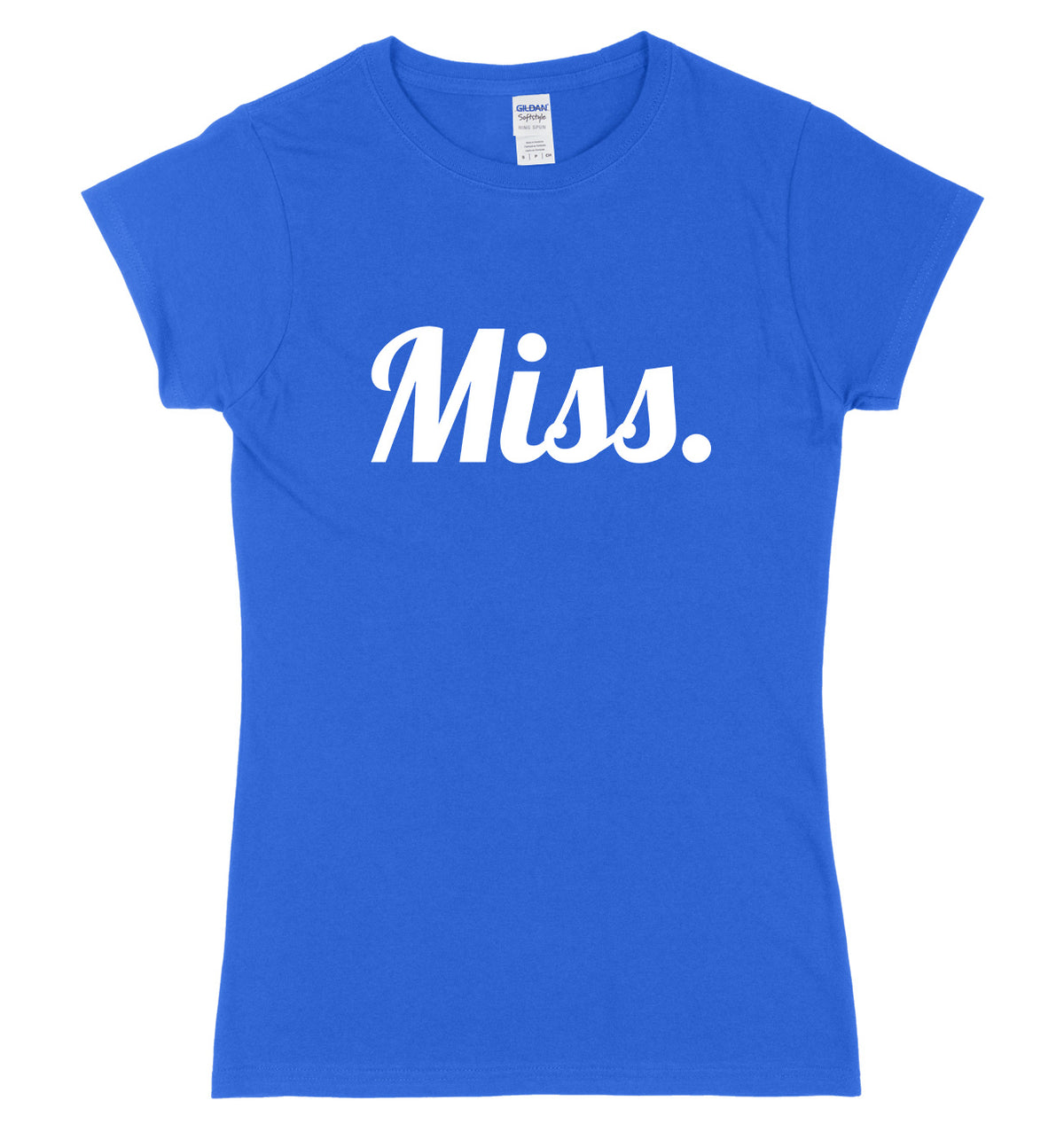Miss. Womens Slim Fit T-Shirt