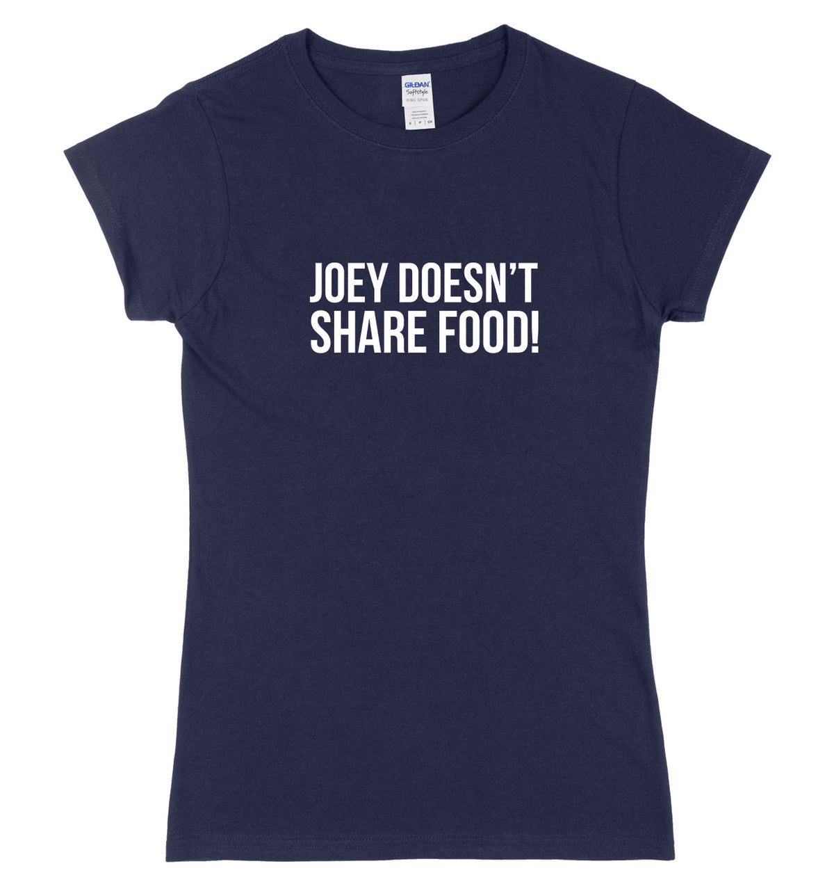 Joey Doesn&#39;t Share Food Womens Ladies Slim Fit T-Shirt