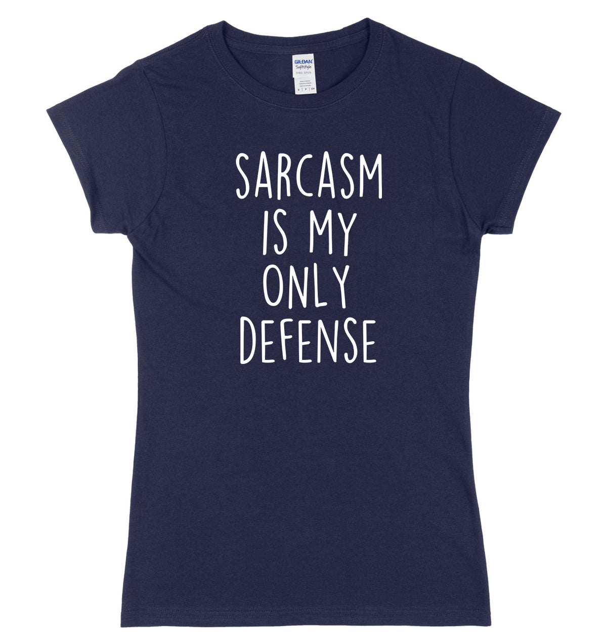 Sarcasm Is My Only Defense Womens Ladies Slim Fit T-Shirt