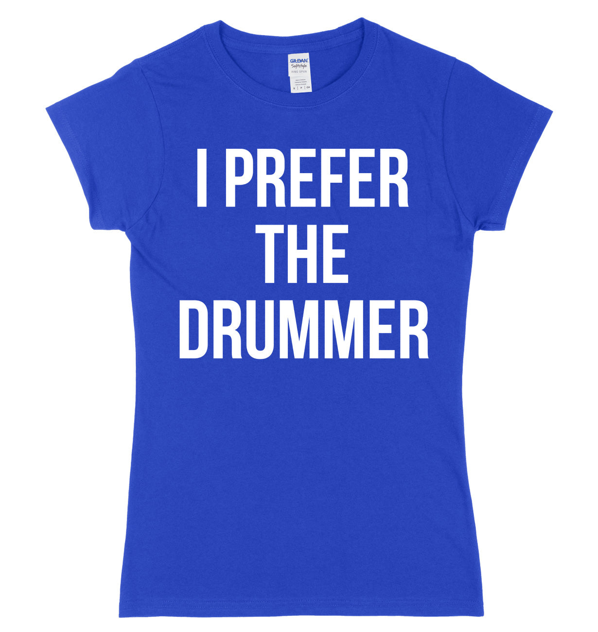 I Prefer The Drummer Womens Ladies Slim Fit T-Shirt