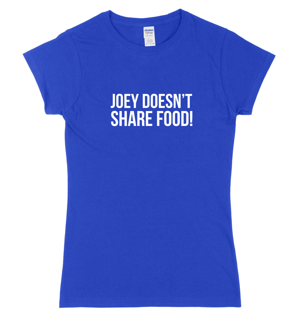 Joey Doesn&#39;t Share Food Womens Ladies Slim Fit T-Shirt