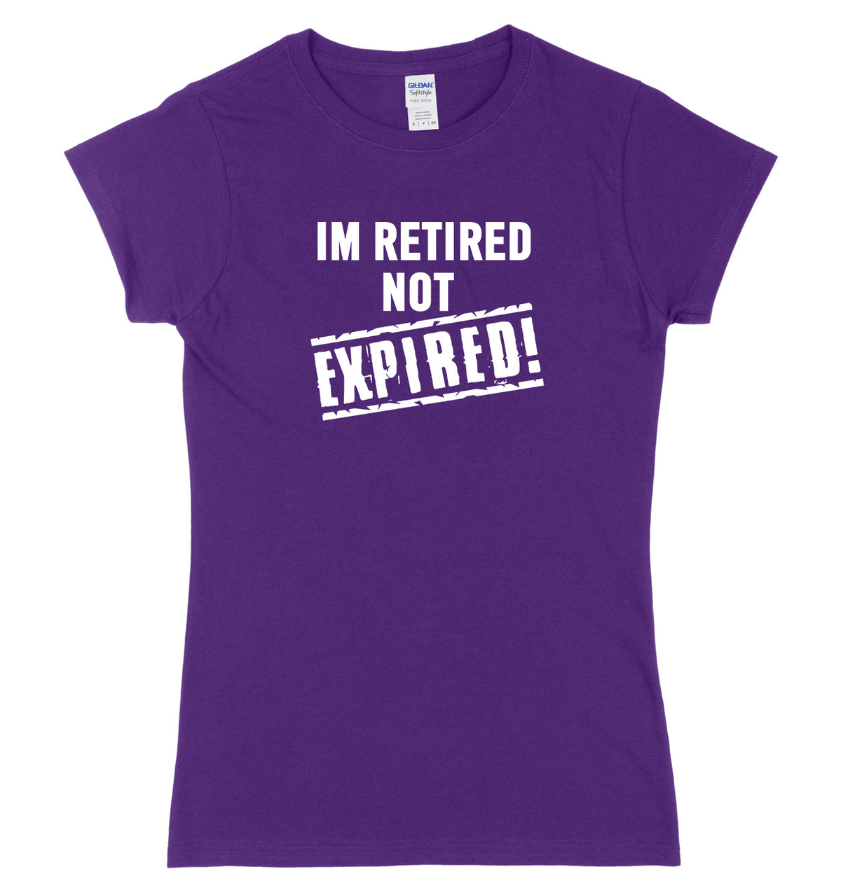 I&#39;m Retired Not Expired Womens Ladies Slim Fit T-Shirt
