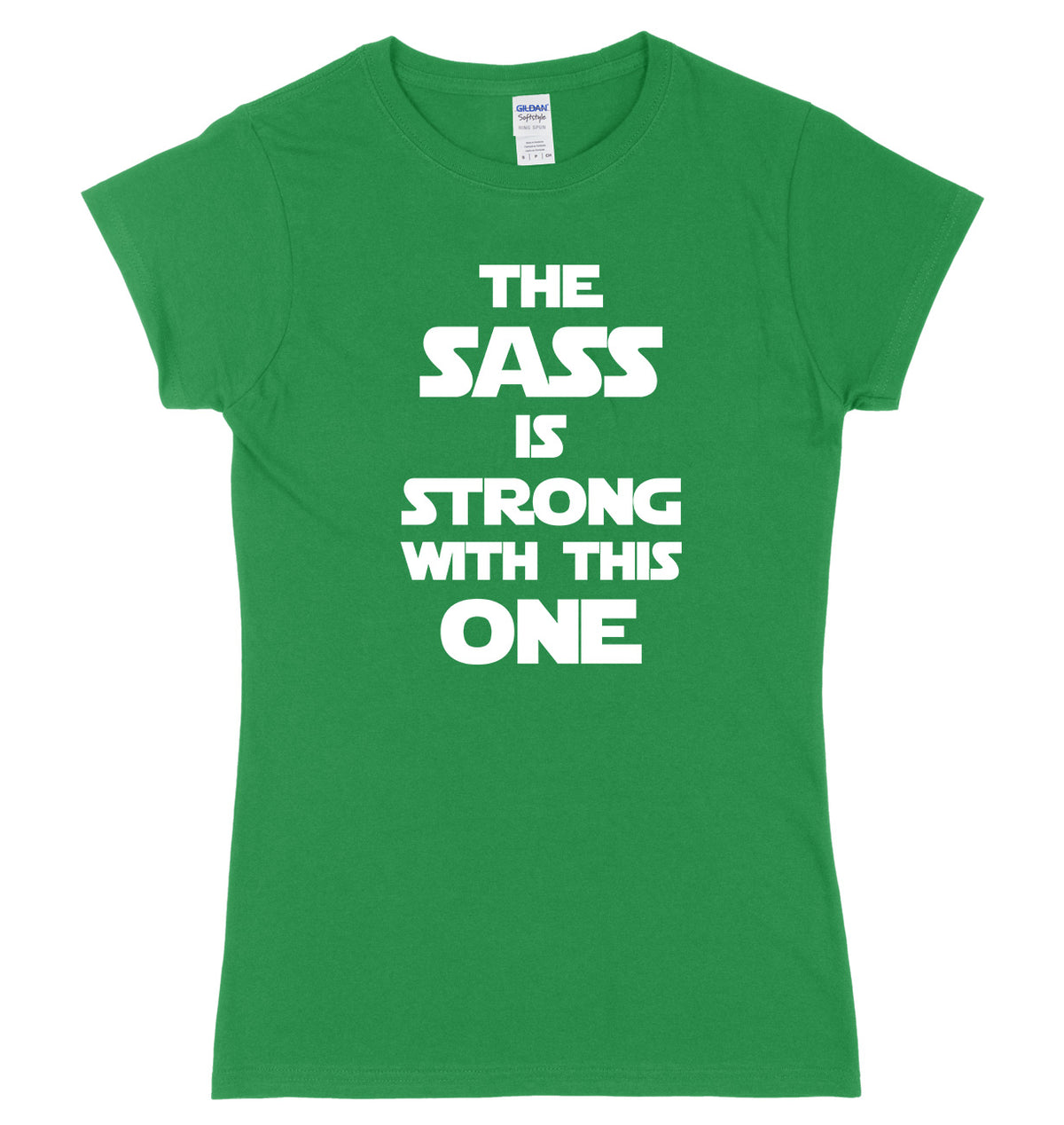The Sass Is Strong With This One Womens Ladies Slim Fit T-Shirt