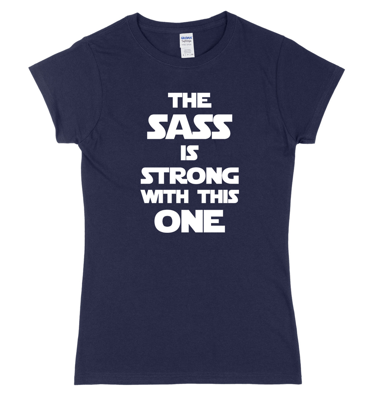 The Sass Is Strong With This One Womens Ladies Slim Fit T-Shirt