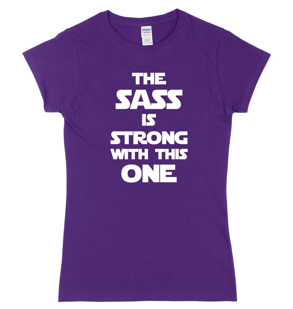 The Sass Is Strong With This One Womens Ladies Slim Fit T-Shirt