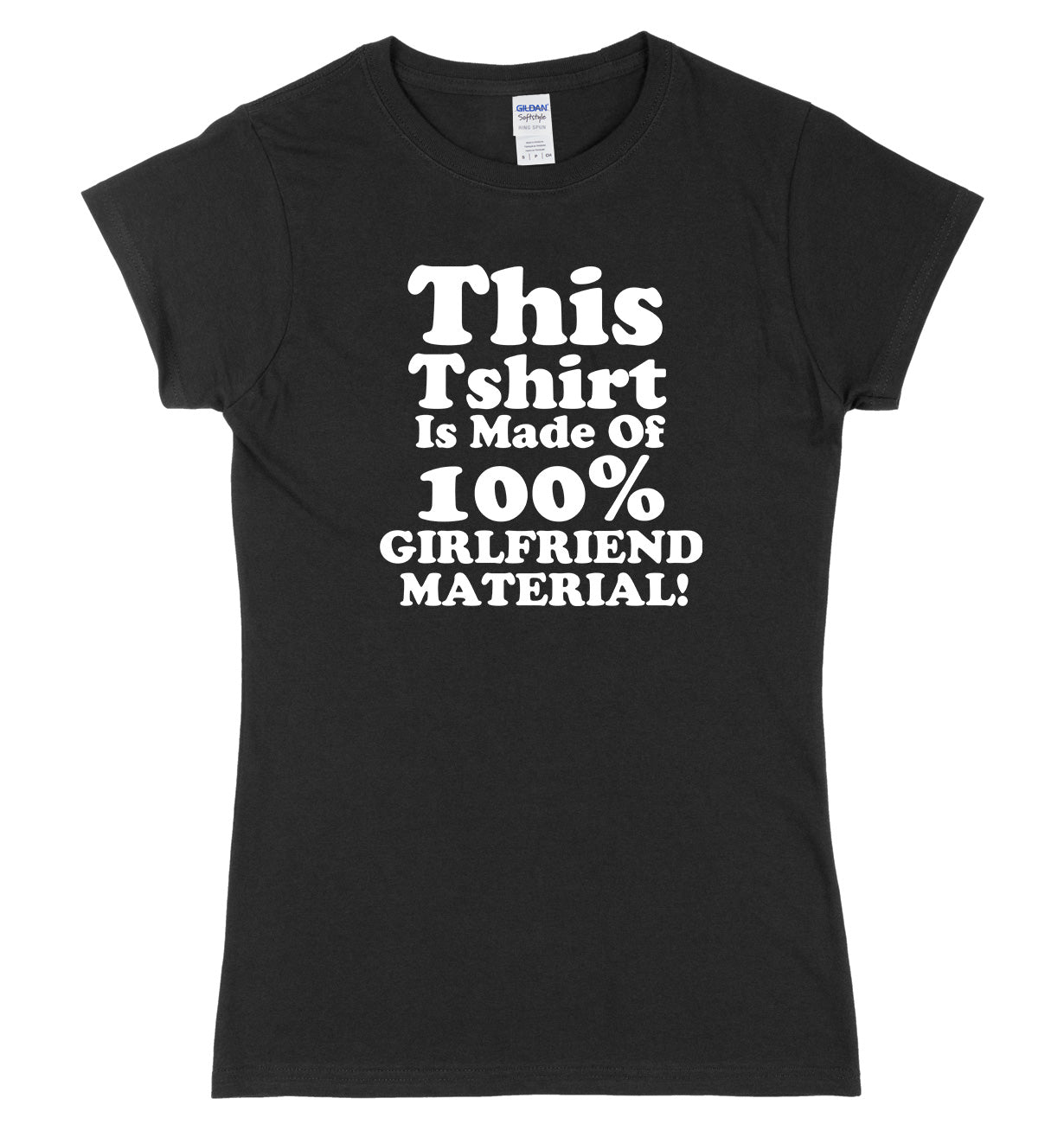 This Tshirt Is Made Of 100% Girlfriend Material Womens Ladies Slim Fit T-Shirt
