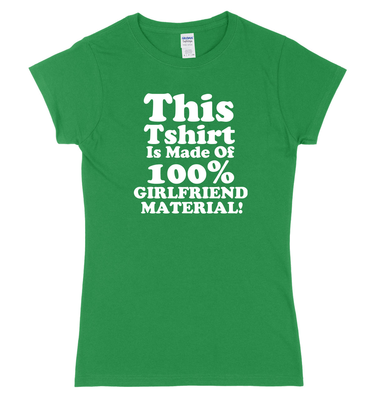 This Tshirt Is Made Of 100% Girlfriend Material Womens Ladies Slim Fit T-Shirt