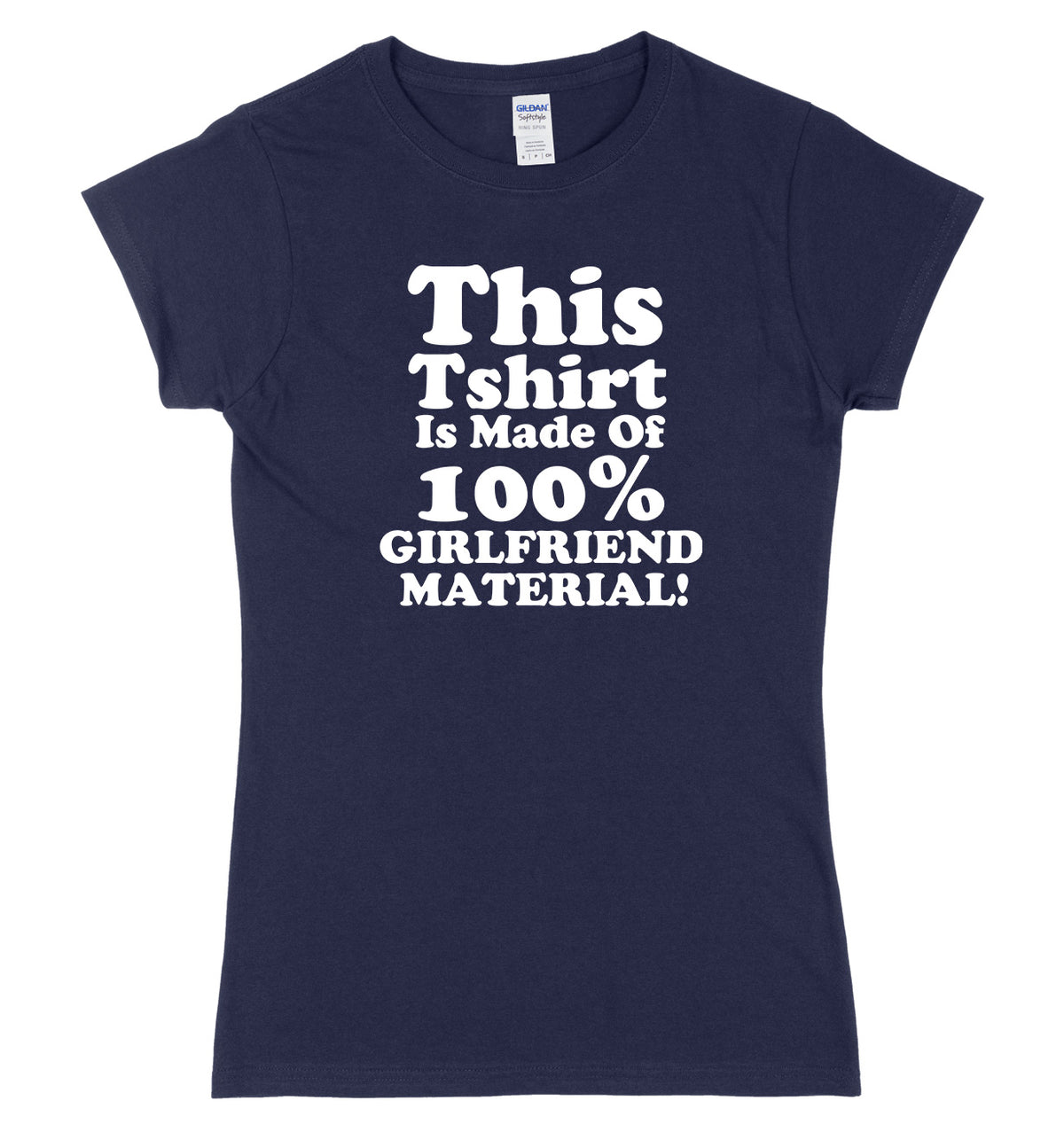 This Tshirt Is Made Of 100% Girlfriend Material Womens Ladies Slim Fit T-Shirt