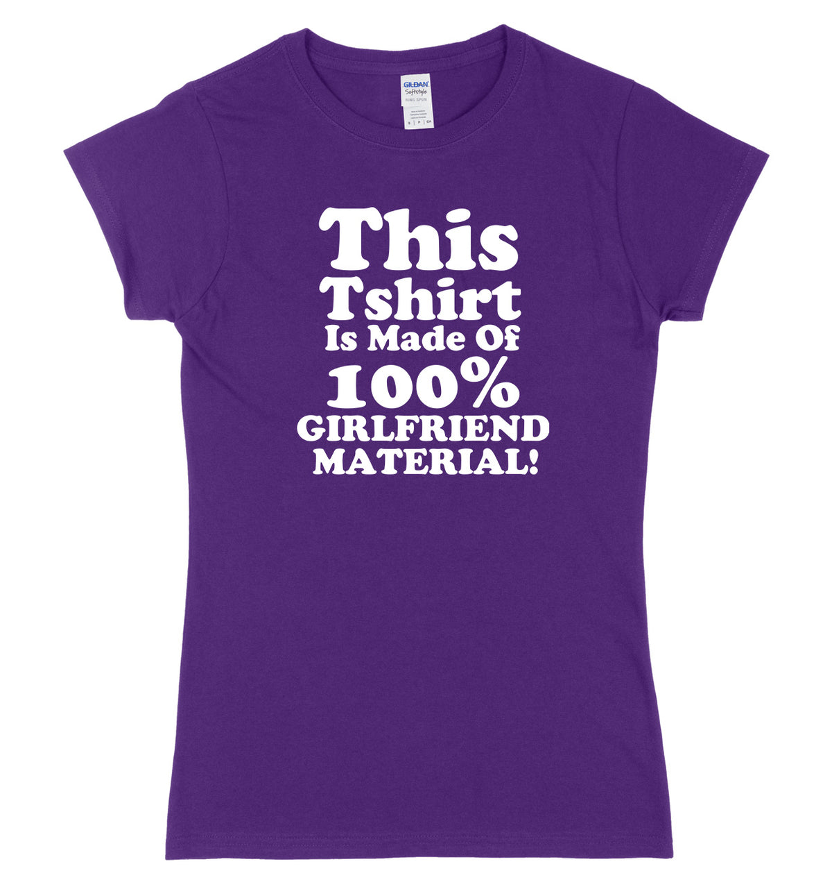 This Tshirt Is Made Of 100% Girlfriend Material Womens Ladies Slim Fit T-Shirt
