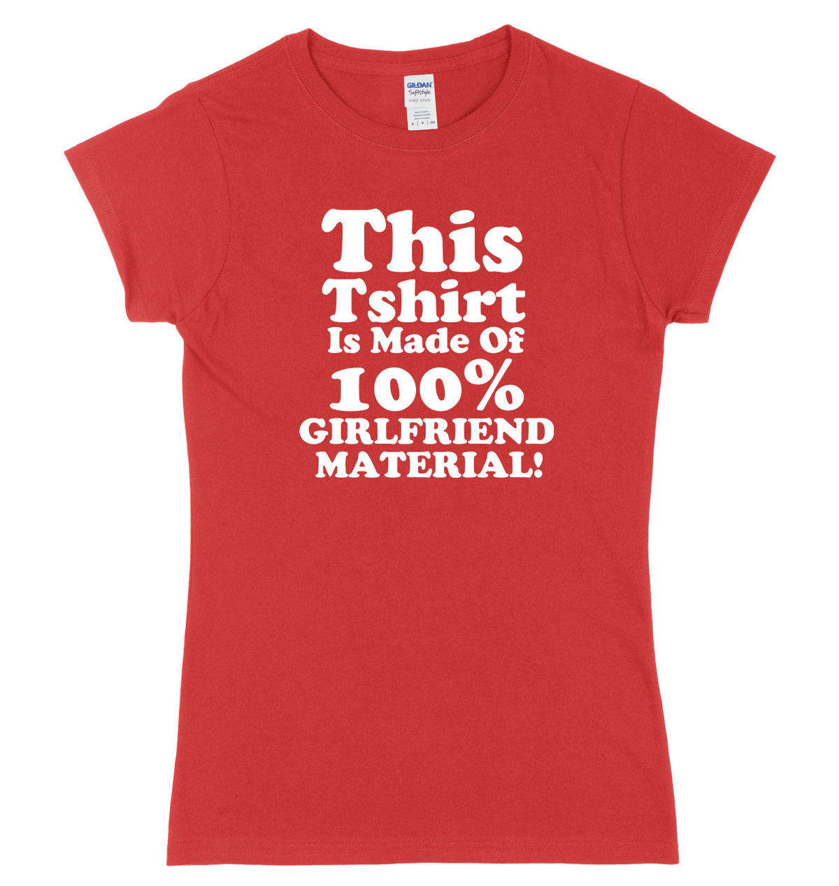 This Tshirt Is Made Of 100% Girlfriend Material Womens Ladies Slim Fit T-Shirt