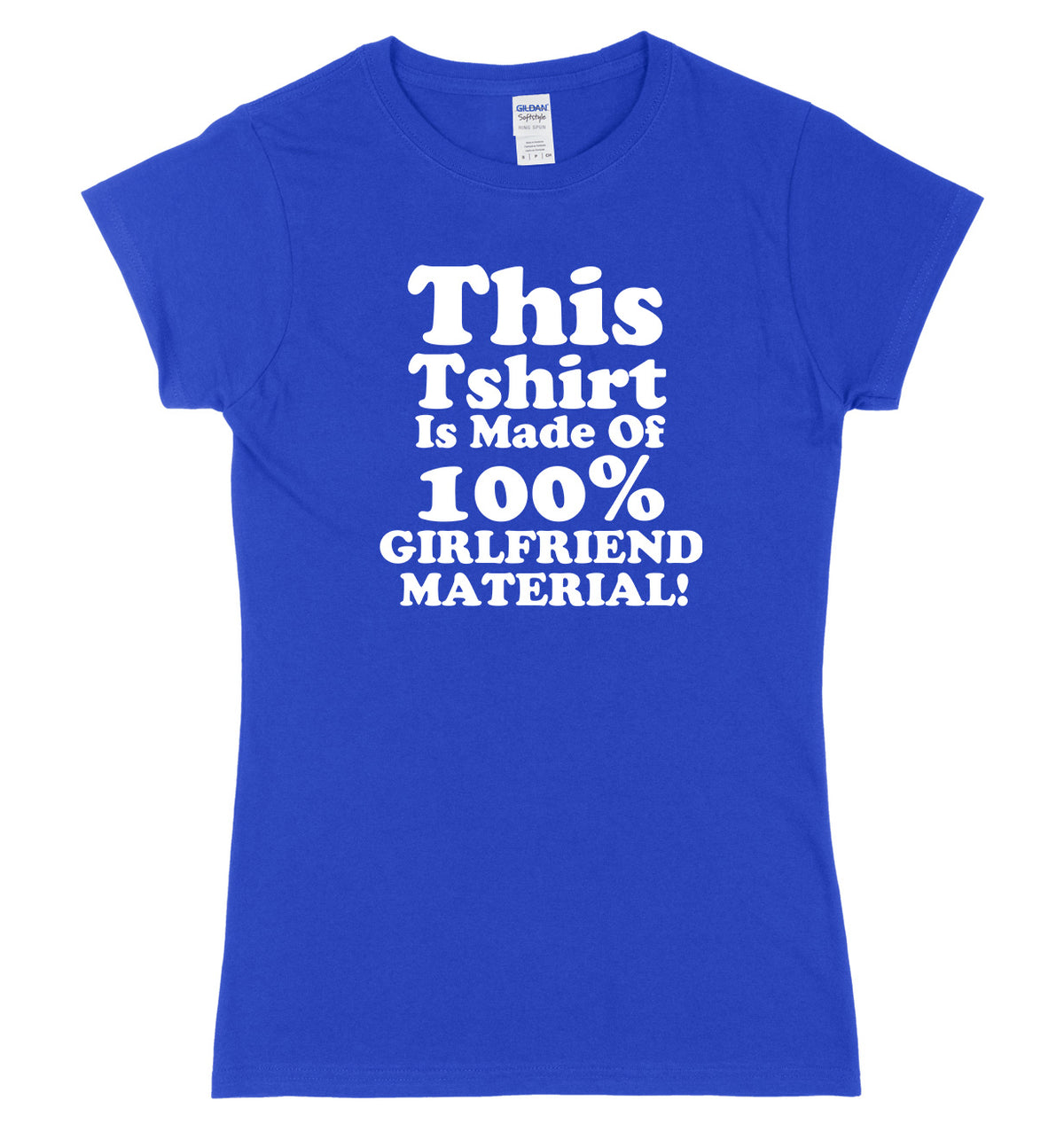 This Tshirt Is Made Of 100% Girlfriend Material Womens Ladies Slim Fit T-Shirt