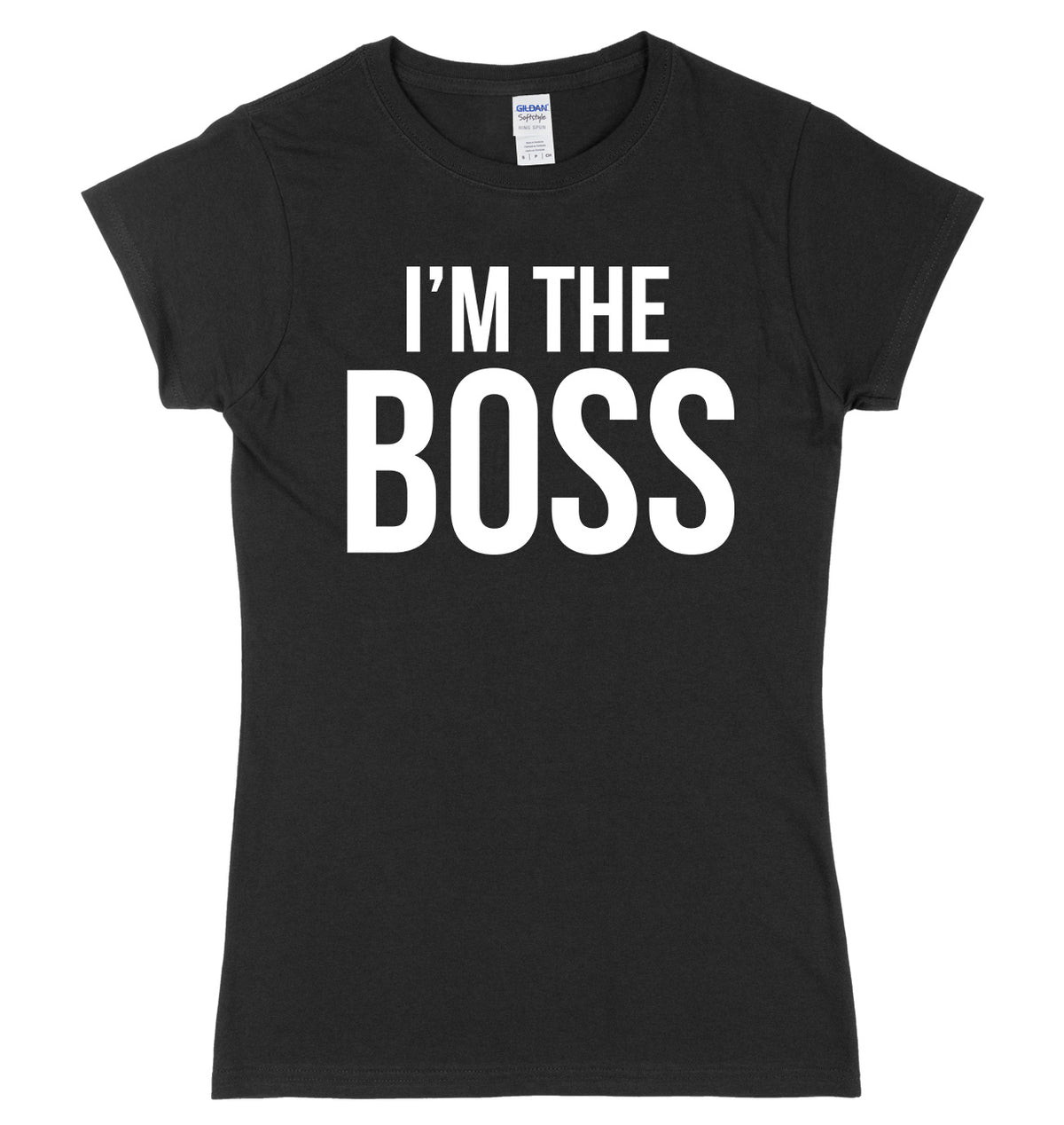 I&#39;m The Boss Womens Ladies Slim Fit T-Shirt