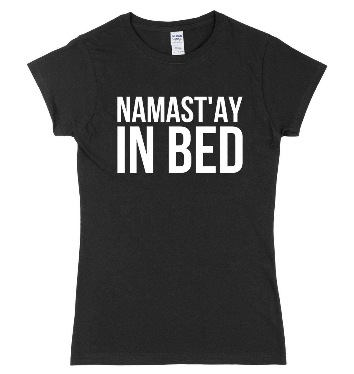Namast&#39;ay In Bed Womens Ladies Slim Fit T-Shirt