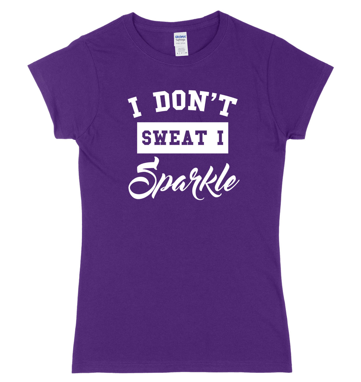 I Don&#39;t Sweat I Sparkle Womens Ladies Slim Fit T-Shirt