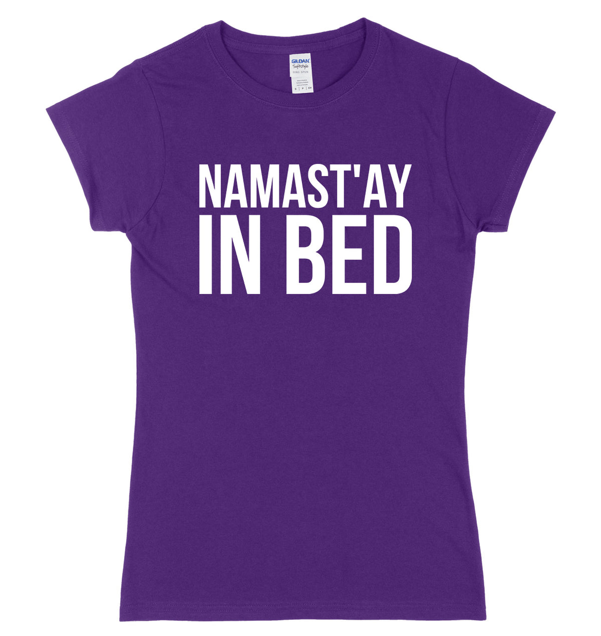 Namast&#39;ay In Bed Womens Ladies Slim Fit T-Shirt