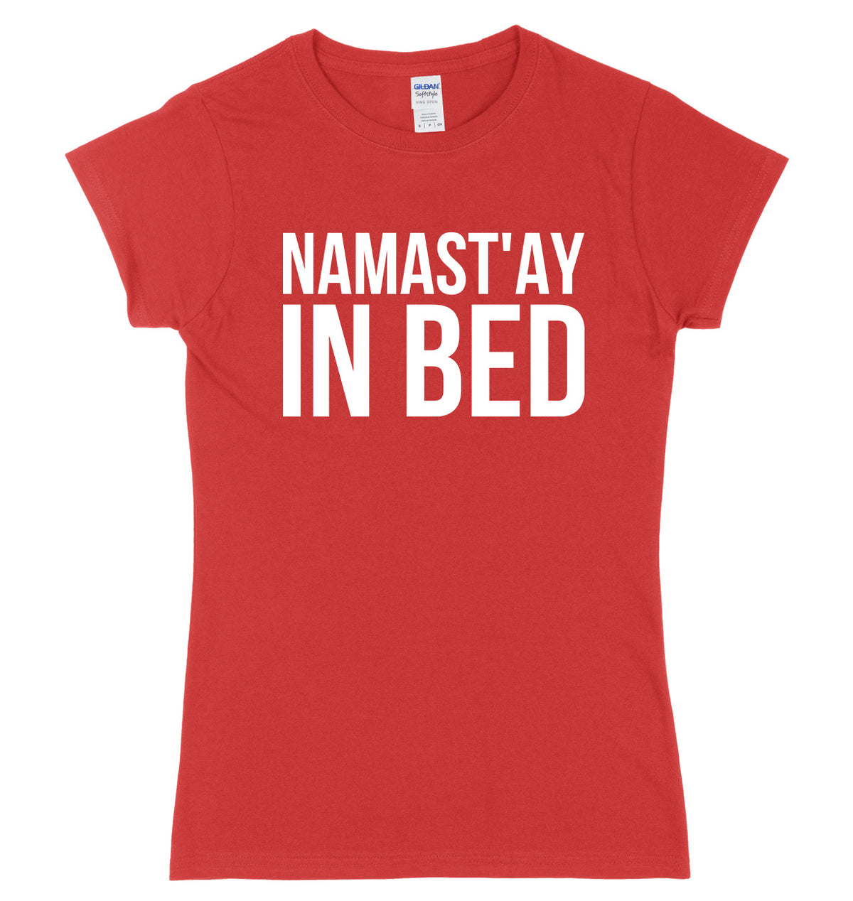 Namast&#39;ay In Bed Womens Ladies Slim Fit T-Shirt