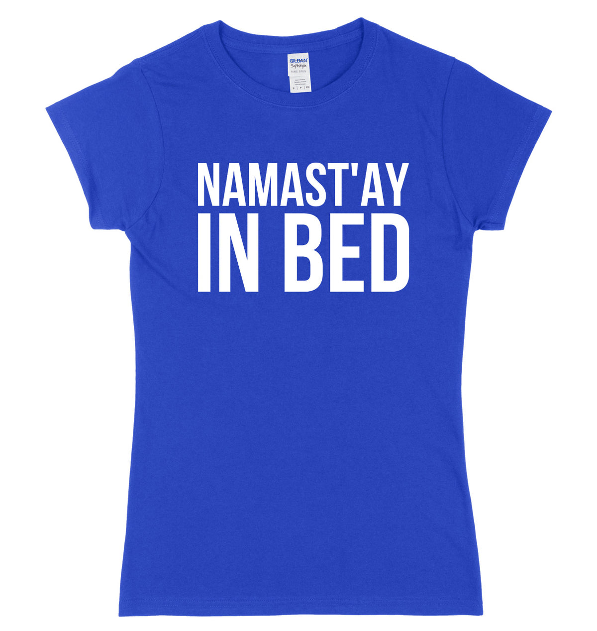 Namast&#39;ay In Bed Womens Ladies Slim Fit T-Shirt